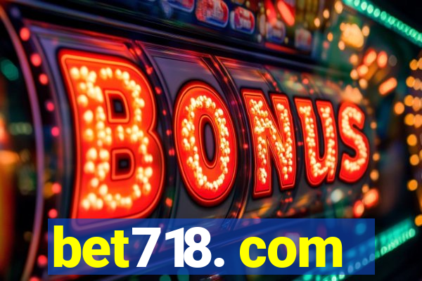 bet718. com